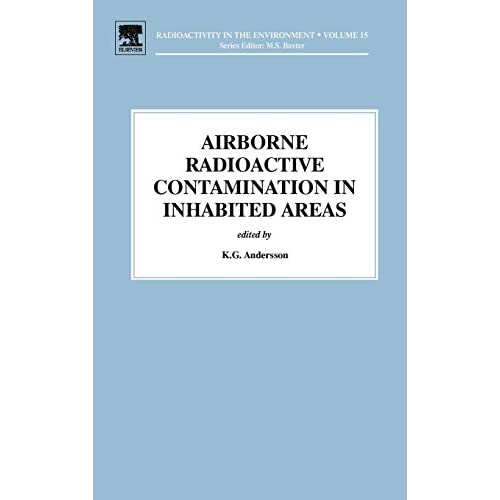 Airborne Radioactive Contamination in Inhabited Areas: Volume 15 (Radioactivity in the Environment)