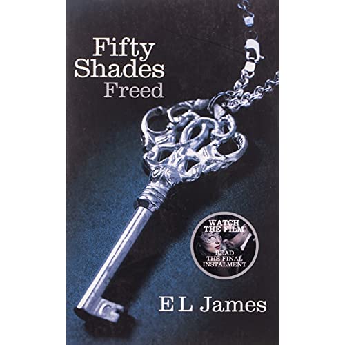 Fifty Shades Freed: Book Three of the Fifty Shades Trilogy (Fifty Shades of Grey Series): The #1 Sunday Times bestseller (Fifty Shades, 3)