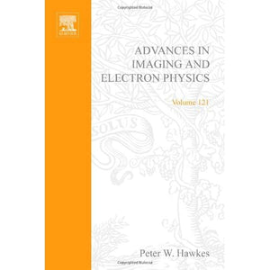 Advances in Imaging and Electron Physics: Electron Microscopy and Holography: Volume 121