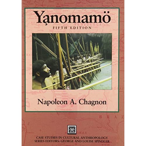 The Yanomamo (Case Studies in Cultural Anthropology)