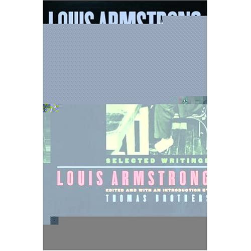 Louis Armstrong, in His Own Words: Selected Writings