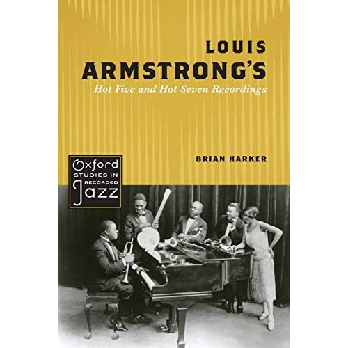 Louis Armstrong's Hot Five and Hot Seven Recordings (Oxford Studies in Recorded Jazz)
