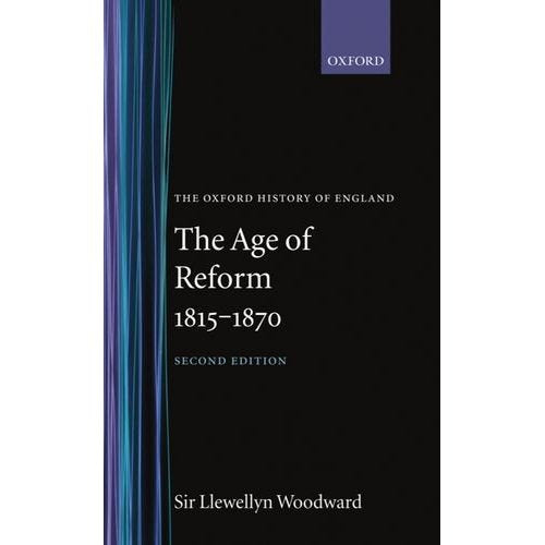 The Age of Reform 1815-1870 (Oxford History of England)
