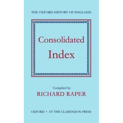 Consolidated Index to the Oxford History of England