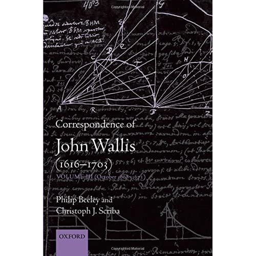 Correspondence of John Wallis (1616-1703): Volume III (October 1668-1671) (The Correspondence of John Wallis 1616-1703)