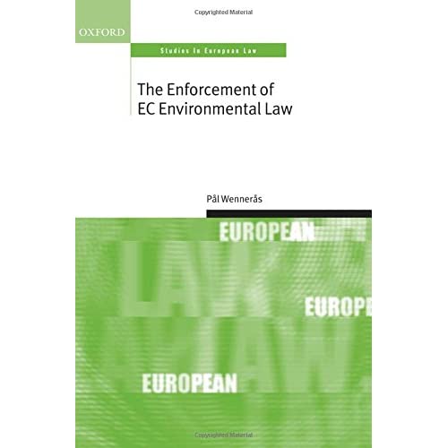 The Enforcement of EC Environmental Law (Oxford Studies in European Law)