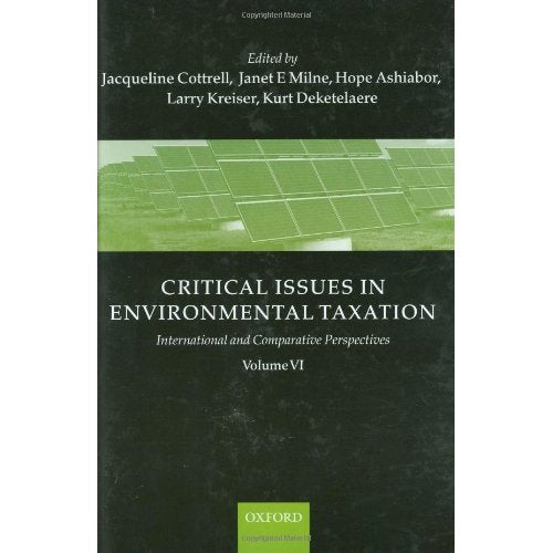 Critical Issues in Environmental Taxation: Volume VI: International and Comparative Perspectives (Critical Issues Environmental Taxation)