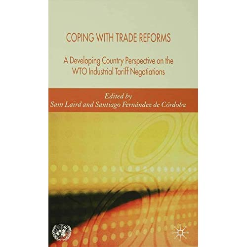 Coping with Trade Reforms: A Developing Country Perspective on the WTO Industrial Tariff N egotiations