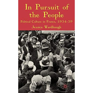 In Pursuit of the People: Political Culture in France, 1934-9