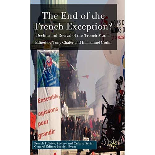 The End of the French Exception?: Decline and Revival of the 'French Model' (French Politics, Society and Culture)