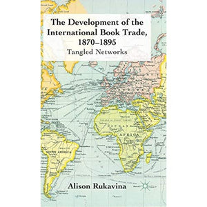 The Development of the International Book Trade, 1870-1895: Tangled Networks