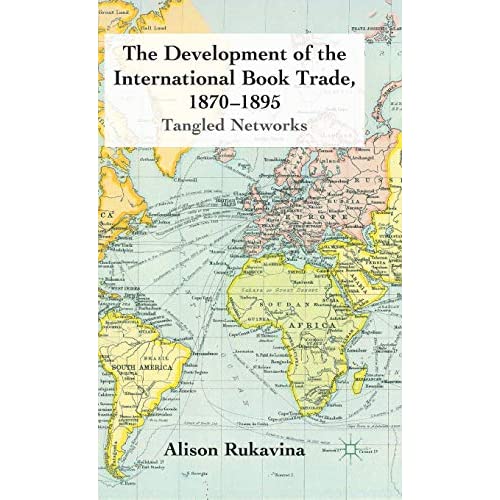 The Development of the International Book Trade, 1870-1895: Tangled Networks