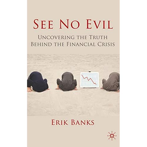 See No Evil: Uncovering The Truth Behind The Financial Crisis