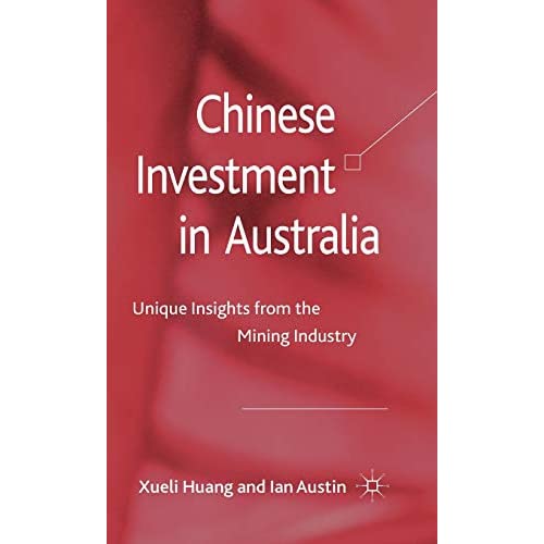 Chinese Investment in Australia: Unique Insights from the Mining Industry