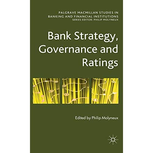 Bank Strategy, Governance and Ratings (Palgrave Macmillan Studies in Banking and Financial Institutions)