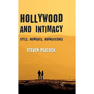 Hollywood and Intimacy: Style, Moments, Magnificence