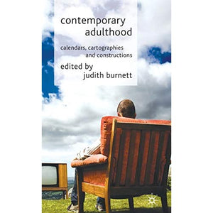 Contemporary Adulthood: Calendars, Cartographies and Constructions