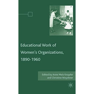 Educational Work of Women's Organizations, 1890 -1960