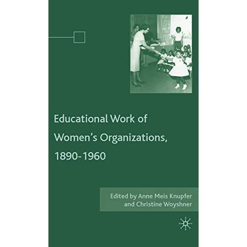 Educational Work of Women's Organizations, 1890 -1960
