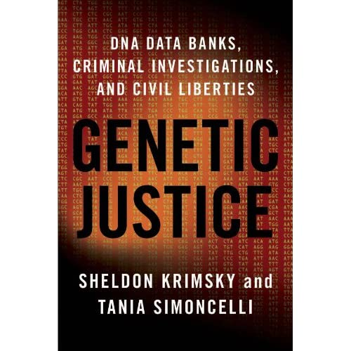 Genetic Justice: DNA Data Banks, Criminal Investigations, and Civil Liberties