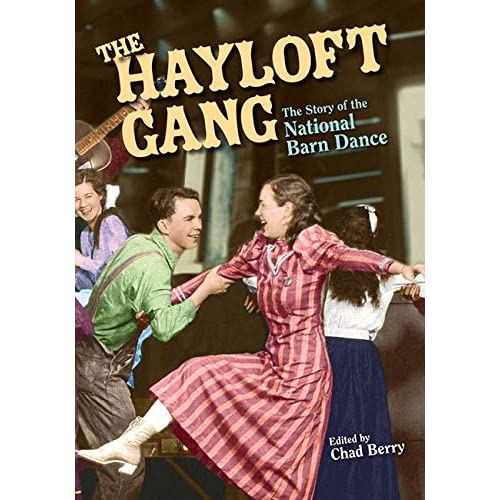 The Hayloft Gang: The Story of the National Barn Dance (Music in American Life)