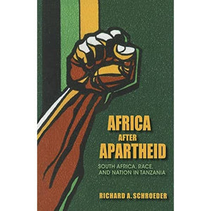 Africa After Apartheid: South Africa, Race, and Nation in Tanzania