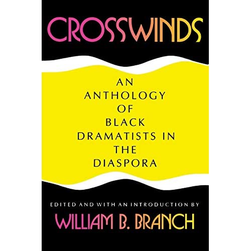 Crosswinds: An Anthology of Black Dramatists in the Diaspora (Blacks in the Diaspora)