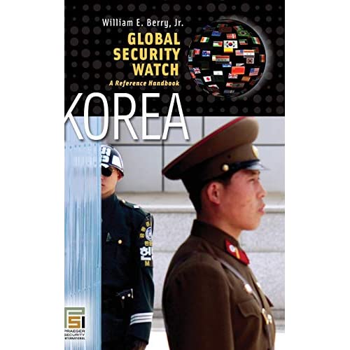 Korea: A Reference Handbook (Global Security Watch): 1938-6168 (Praeger Security International)