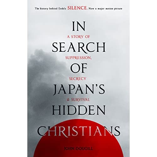 In Search of Japan's Hidden Christians: A Story Of Suppression, Secrecy And Survival