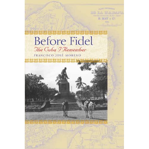 Before Fidel: The Cuba I Remember