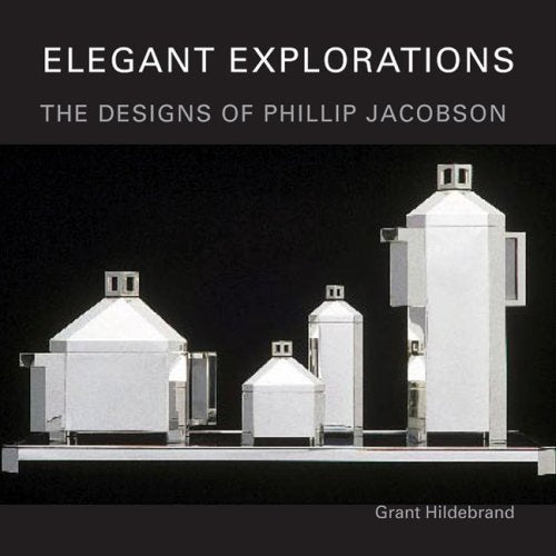 Elegant Explorations: The Designs of Phillip Jacobson