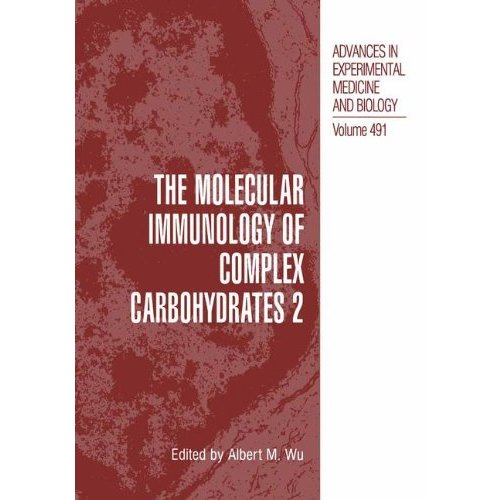 The Molecular Immunology of Complex Carbohydrates - 2: No. 2 (Advances in Experimental Medicine and Biology)