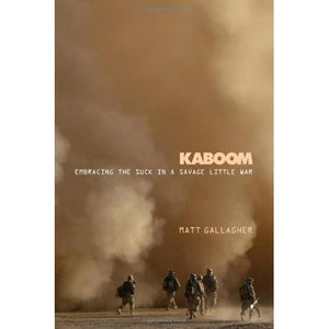 Kaboom: Embracing the Suck in a Savage Little War