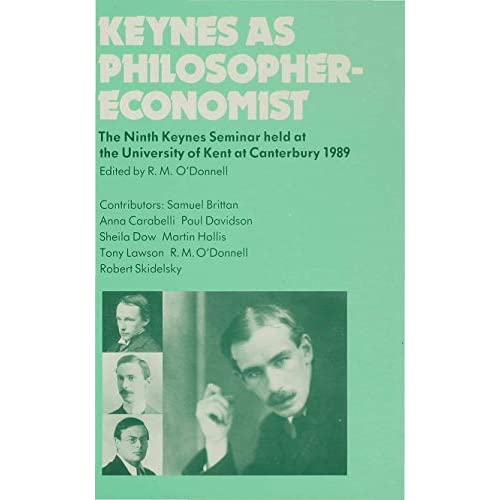 Keynes as Philosopher-Economist: The Ninth Keynes Seminar held at the University of Kent at Canterbury, 1989 (Keynes Seminars)