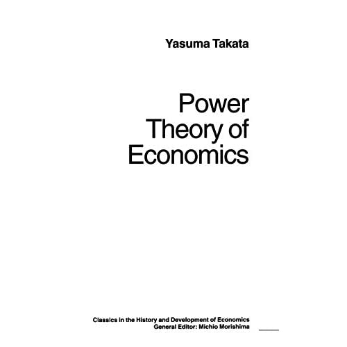 Power Theory of Economics (Classics in the History and Development of Economics)