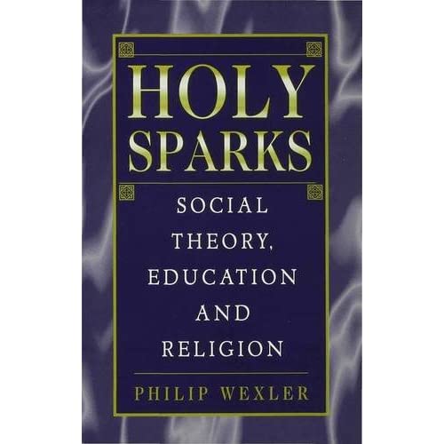 Holy Sparks: Social Theory, Education, and Religion