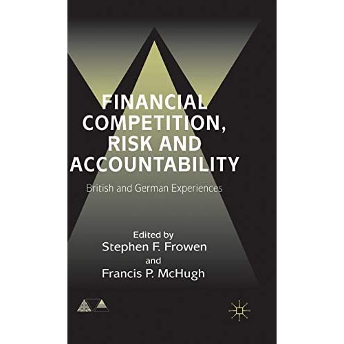 Financial Competition, Risk and Accountability: British and German Experiences (Anglo-German Foundation)