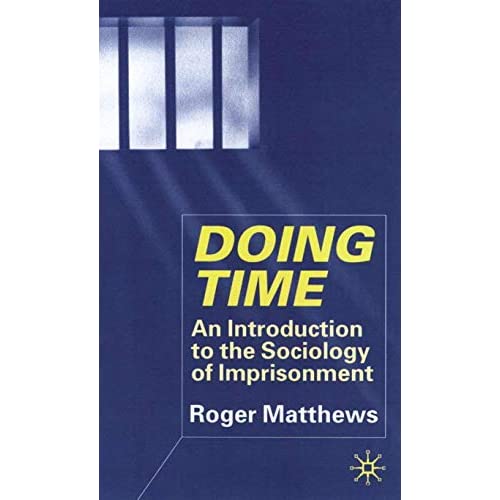 Doing Time: An Introduction to the Sociology of Imprisonment