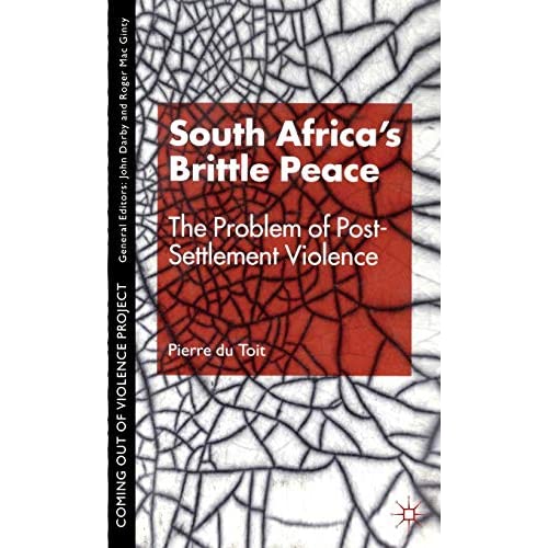 South Africa's Brittle Peace: The Problem of Post-Settlement Violence (Ethnic and Intercommunity Conflict)