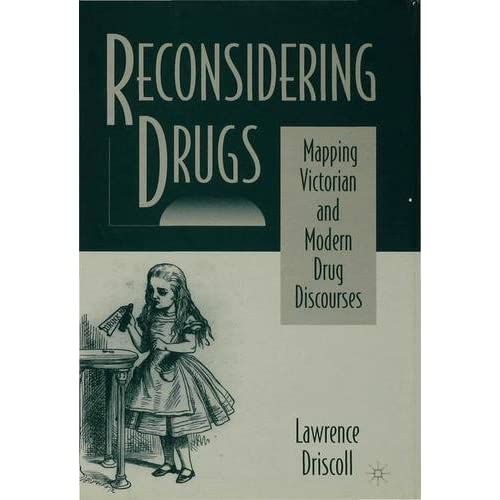 Reconsidering Drugs: Mapping Victorian and Modern Drug Discourses