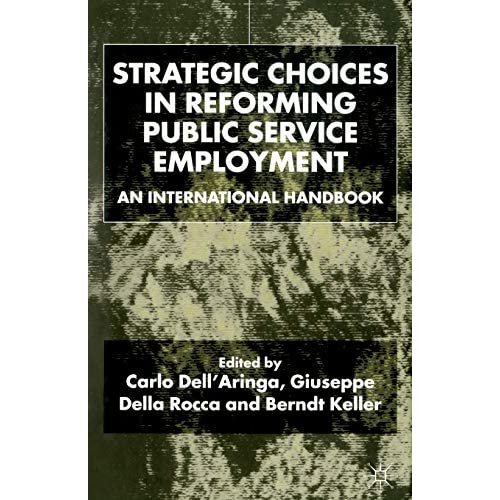 Strategic Choices in Reforming Public Service Employment: An International Handbook