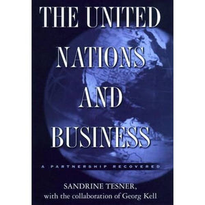 The United Nations and Business: A Partnership Recovered