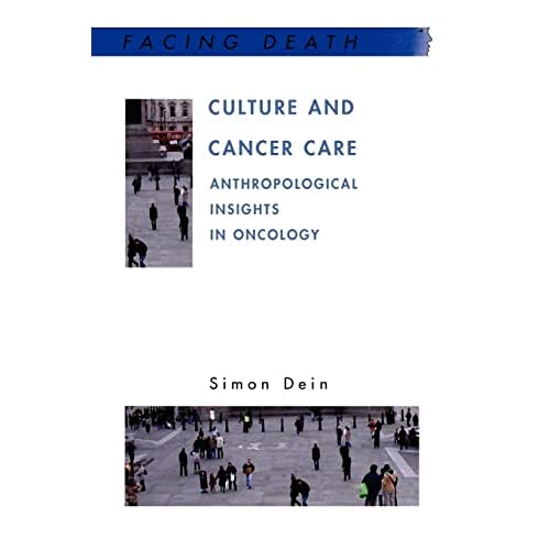 Culture and Cancer Care: Anthropological Insights in Oncology (UK Higher Education OUP Humanities & Social Sciences Health & Social Welfare)