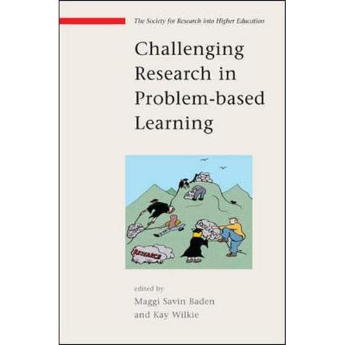 Challenging Research in Problem-based Learning (UK Higher Education OUP Humanities & Social Sciences Higher Education OUP)