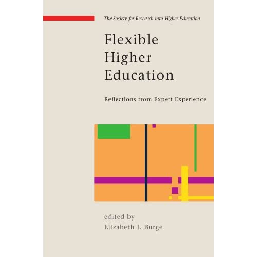 Flexible Higher Education: Reflections from Expert Experience: Reflections from Expert Experience (UK Higher Education OUP Humanities & Social Sciences Higher Education OUP)