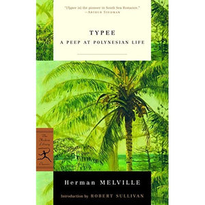 Typee (Modern Library Classics): A Peep at Polynesian Life