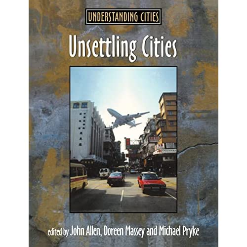 Unsettling Cities: Movement/Settlement (Understanding Cities)