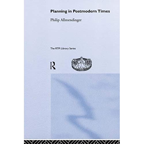 Planning in Postmodern Times (RTPI Library Series)