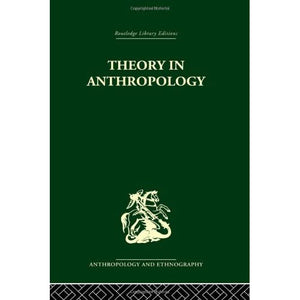 Theory In Anthropol Liban V86 (Routledge Library Editions Anthropology and Ethnography)