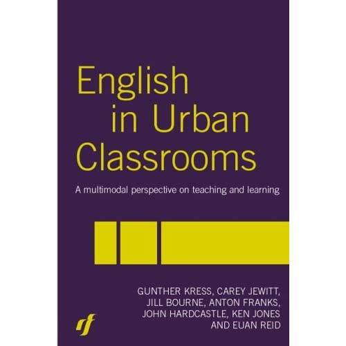 English in Urban Classrooms: A Multimodal Perspective on Teaching and Learning